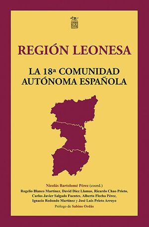 REGIÓN LEONESA  LA 18ª COMUNIDAD AUTÓNOMA ESPAÑOLA