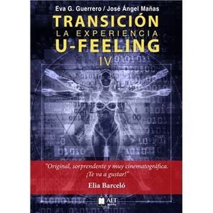 TRANSICIÓN. LA EXPERIENCIA U-FEELING IV
