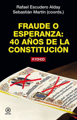 FRAUDE O ESPERANZA: 40 AÑOS DE LA CONSTITUCIÓN