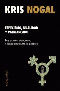 ESPECISMO, DUALIDAD Y PATRIARCADO
